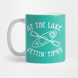 At The Lake Gettin' Tipsy Kayaking Camping Mug